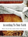 According to Your Faith: Bible Study - Marybeth Wuenschel, Kate Johnston, Maria Chladny