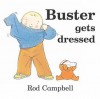 Buster Gets Dressed - Rod Campbell