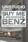 Buy Me a Mercedes-Benz: The Book of the Museum - Ben van Berkel, Caroline Bos