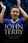 John Terry: Captain Marvel: The Biography - Oliver Derbyshire