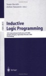 Inductive Logic Programming: 13th International Conference, ILP 2003, Szeged, Hungary, September 29 - October 1, 2003, Proceedings (Lecture Notes in Computer ... / Lecture Notes in Artificial Intelligence) - Tamas Horvxe1th, Akihiro Yamamoto