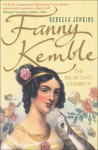 Fanny Kemble: A Reluctant Celebrity - Rebecca Jenkins