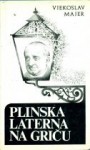 Plinska laterna na Griču - Vjekoslav Majer