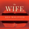 The Wife: A Novel - Meg Wolitzer, Dawn Harvey