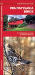 Pennsylvania Birds: A Folding Pocket Guide to Familiar Species - James Kavanagh