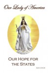 Our Lady of America Our Hope for the States - Dan Lynch