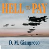 Hell to Pay: Operation Downfall and the Invasion of Japan, 1945-1947 - D. M. Giangreco, Danny Campbell, Tantor Audio