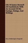 Life of James Boswell (of Auchinleck) with an Account of His Sayings, Doings, and Writings - Percy Hetherington Fitzgerald