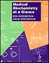 Medical Biochemistry at a Glance - Ben Greenstein, Adam Greenstein