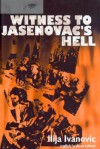 Witness to Jasenovacs Hell English/Serbian Edition - Ilija Ivanovic