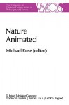 Nature Animated: Historical And Philosophical Case Studies In Greek Medicine, Nineteenth Century And Recent Biology, Psychiatry, And Psychoanalysis (The ... Ontario Series In Philosophy Of Science) - Michael Ruse