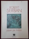 Piper pe limbă - Robert Şerban