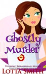 Ghostly Murder: a cozy mystery on Kindle Unlimited (PI Assistant Extraordinaire Mystery Book 1) - Lotta Smith, Hot Tree Editing