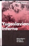 Yugoslavian Inferno: Ethnoreligious Warfare in the Balkans - Paul Mojzes