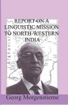 Report on a Linguistic Mission to North-Western India - Georg Morgenstierne, Ismail Sloan