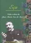 Eça: vida e obra de José Maria Eça de Queiroz - Maria Filomena Mónica