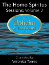 The Homo Spiritus Sessions Volume 2 - Veronica Torres, Eloheim and The Council