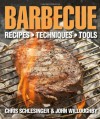 Barbecue: Recipes, Techniques, Tools. Chris Schlesinger & John Willoughby - Chris Schlesinger