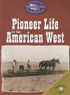 Pioneer Life in the American West - Christy Steele