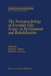 The Neuropsychology of Everyday Life: Issues in Development and Rehabilitation - David E Tupper, Keith D Cicerone