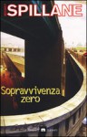 Sopravvivenza zero - Mickey Spillane