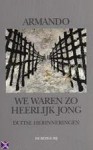 We Waren Zo Heerlijk Jong: Duitse Herinneringen - Armando