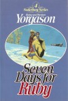 Seven Days for Ruby (The Soderberg Saga, #4) - Blaine M. Yorgason, Brenton G. Yorgason