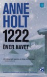 1222 över havet (Hanne Wilhelmsen #8) - Anne Holt