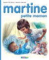 Martine petite maman (Albums Martine) (French Edition) - Marcel Marlier, Gilbert Delahaye