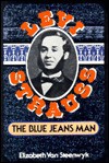 Levi Strauss: The Blue Jeans Man - Elizabeth Van Steenwyk