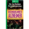 Desembarcando o Alzheimer: um guia prático para familiares e cuidadores (Saúde,17) - Ana Hartmann, Fernando Lucchese