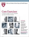 Harvard Medical School Core Exercises: 6 workouts to tighten your abs, strengthen your back, and improve balance - Edward M. Phillips, Kathleen Cahill Allison, Harriet Greenfield, Scott Leighton