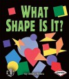 What Shape Is It? - Sheila Rivera