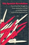 The Spanish Revolution: The Left and the Struggle for Power during the Civil War - Burnett Bolloten, Raymond Carr