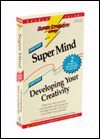 Super Mind + Developing Your Creativity - Bob Griswold