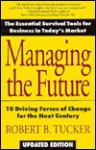 Managing the Future - Robert B. Tucker