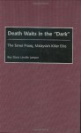 Death Waits in the Dark: The Senoi Praaq, Malaysia's Killer Elite (Contributions in Military Studies) - Roy Jumper