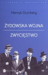 Żydowska wojna. Zwycięstwo - Henryk Grynberg