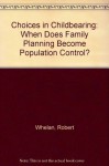 Choices in Childbearing: When Does Family Planning Become Population Control? - Robert Whelan