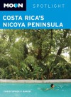 Moon Spotlight Costa Rica's Nicoya Peninsula - Christopher P. Baker