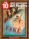 The 10 Most Successful Art Forgers (10 (Franklin Watts)) - Bonnie Sheppard