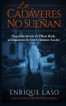 Los Cadáveres No Sueñan: Ethan Bush nº 2 (Volume 2) (Spanish Edition) - Enrique Laso