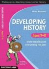 Developing History Ages 7 8: Understanding And Interpreting The Past - Rhona Whiteford