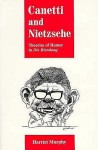 Canetti and Nietzsche: Theories of Humor in Die Blendung - Harriet Murphy