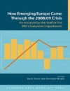 How Emerging Europe Came Through the 2008/09 Crisis - An Account by the Staff of the IMF's - International Monetary Fund (IMF)