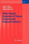 Vibro-Impact Dynamics of Ocean Systems and Related Problems - R. Ibrahim