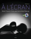 A L'Ecran: Short French Films and Activities, Volume 2 (with DVD) - Heinle