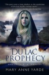 The Du Lac Prophecy (The Du Lac Chronicles #4) - Mary Anne Yarde