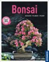 Bonsai Gestalten, pflanzen, pflegen - Horst Stahl