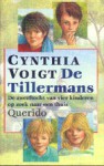 De Tillermans: de zwerftocht van vier kinderen op zoek naar een thuis - Cynthia Voigt, M. Slagt